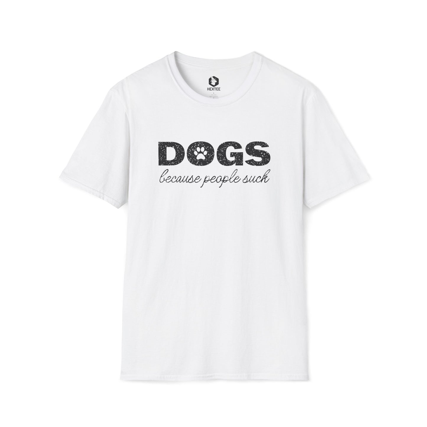 Dogs Because People Suck T-shirt