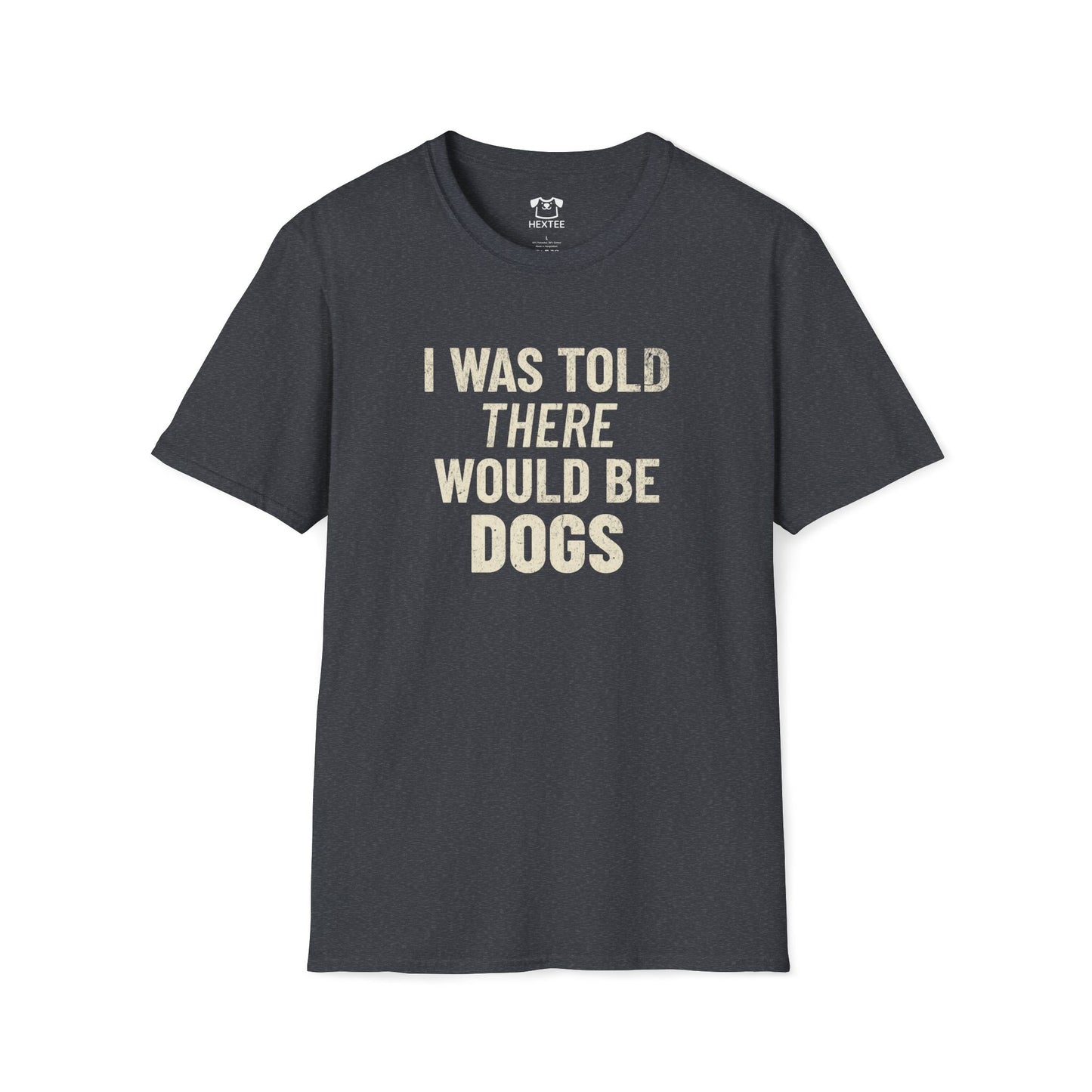 I Was Told There Would Be Dogs