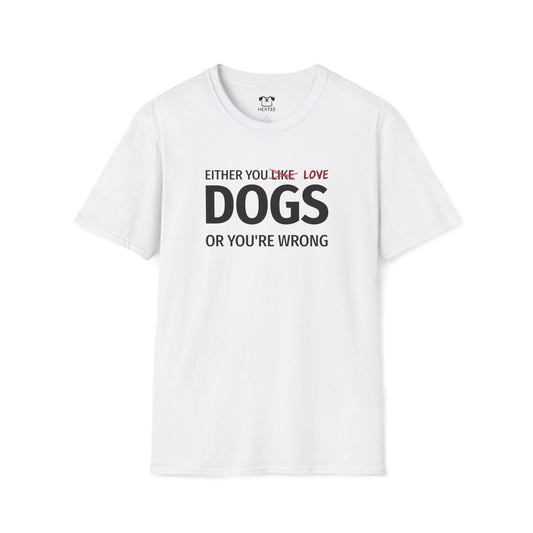 Either You Like Dogs Or You're Wrong