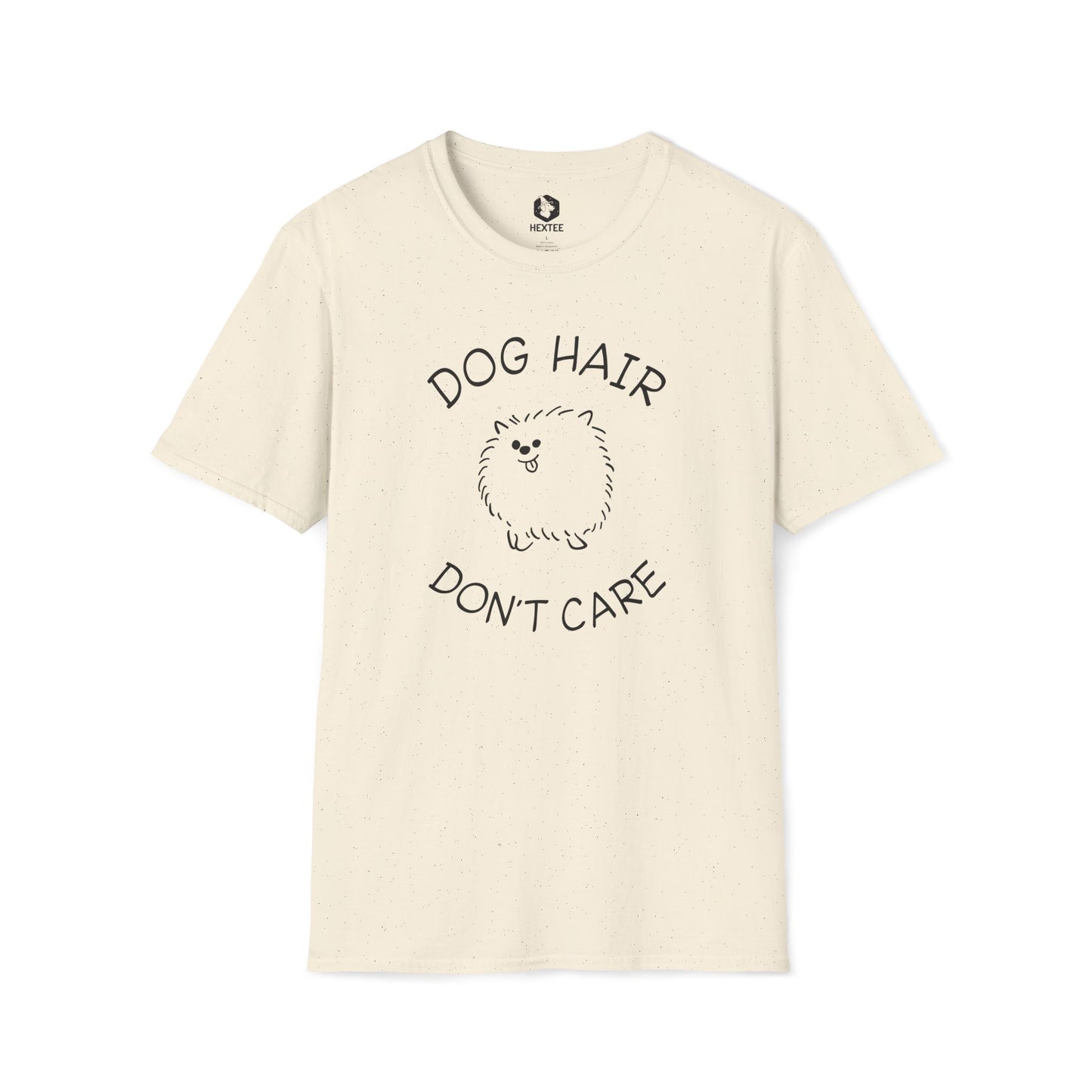 Dog Hair Don't Care T-shirt