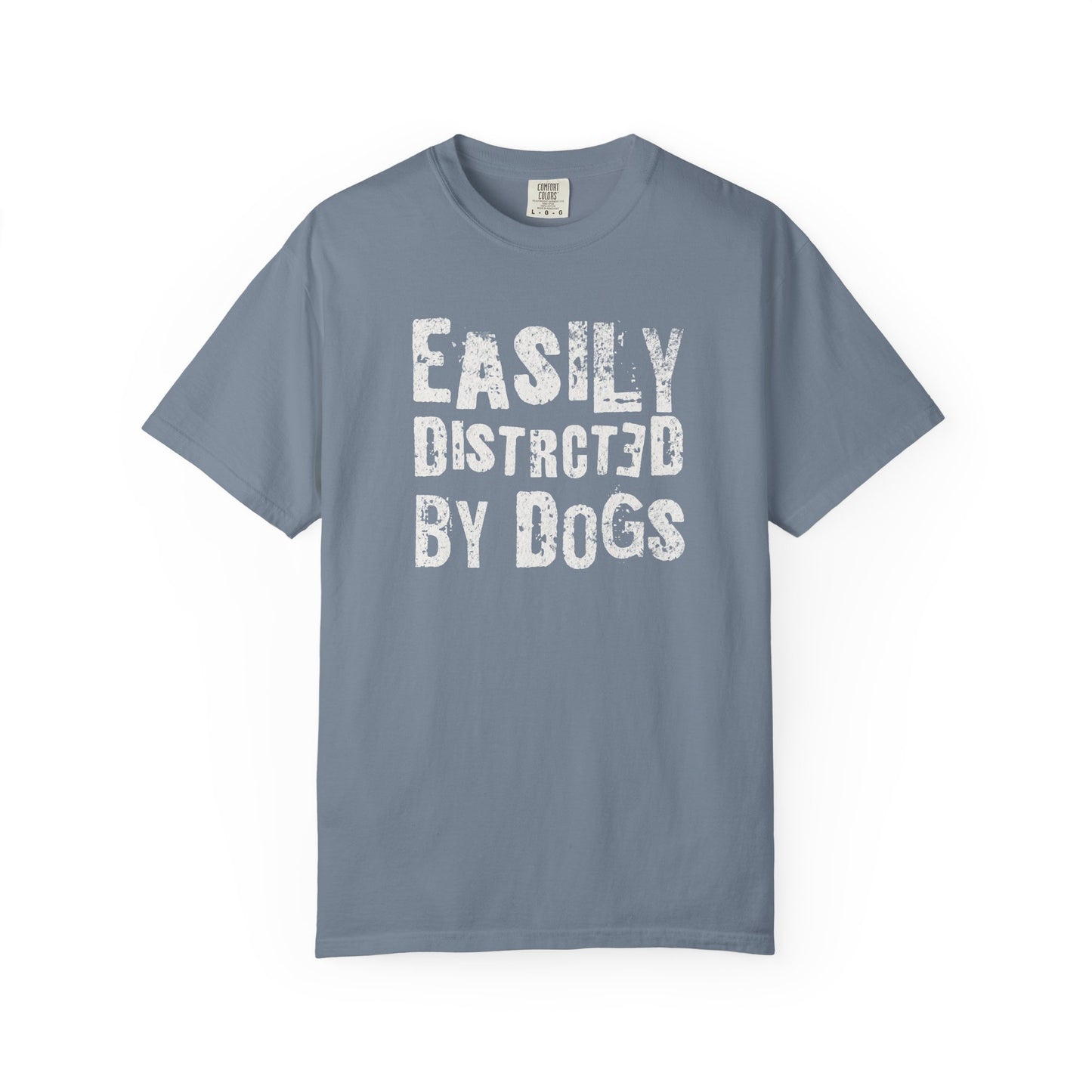 Easily Distracted By Dogs - Comfort Colors Premium Tee