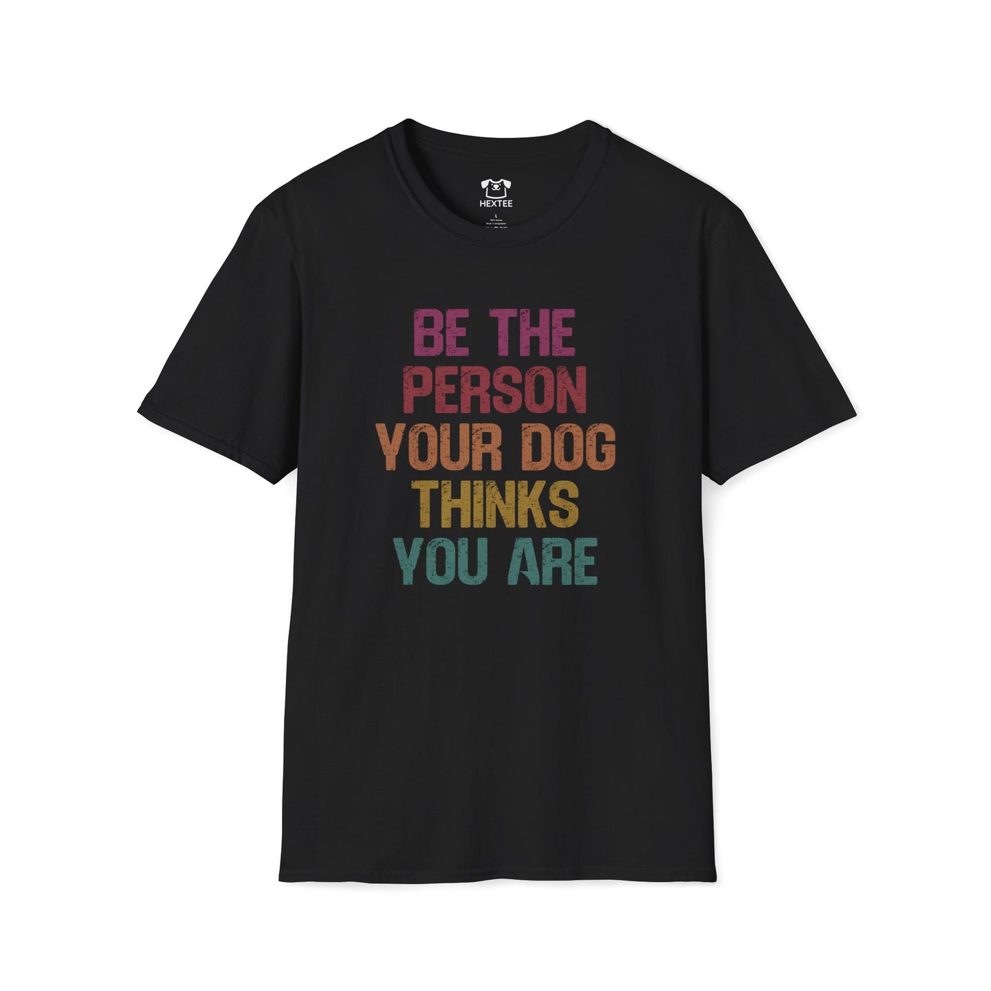 Be The Person Your Dog Thinks You Are
