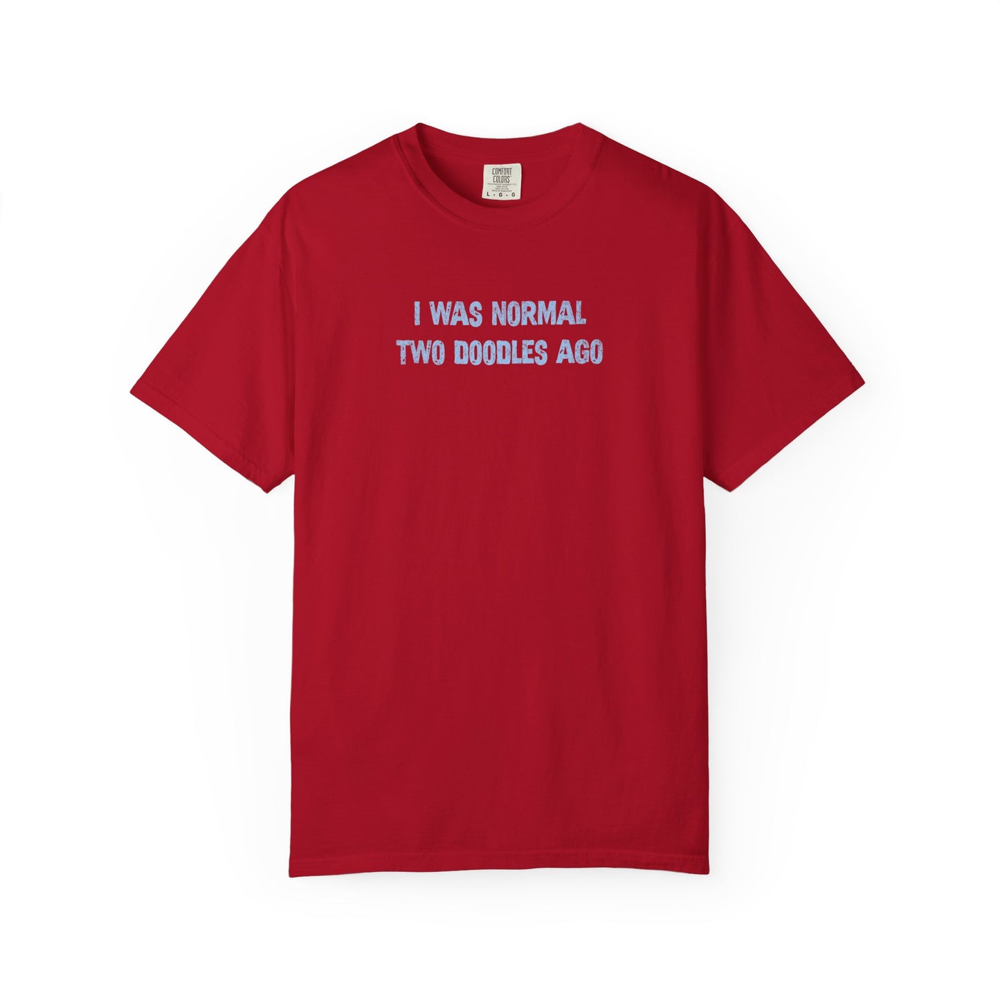 I Was Normal Two Doodles Ago - Comfort Colors Premium Tee