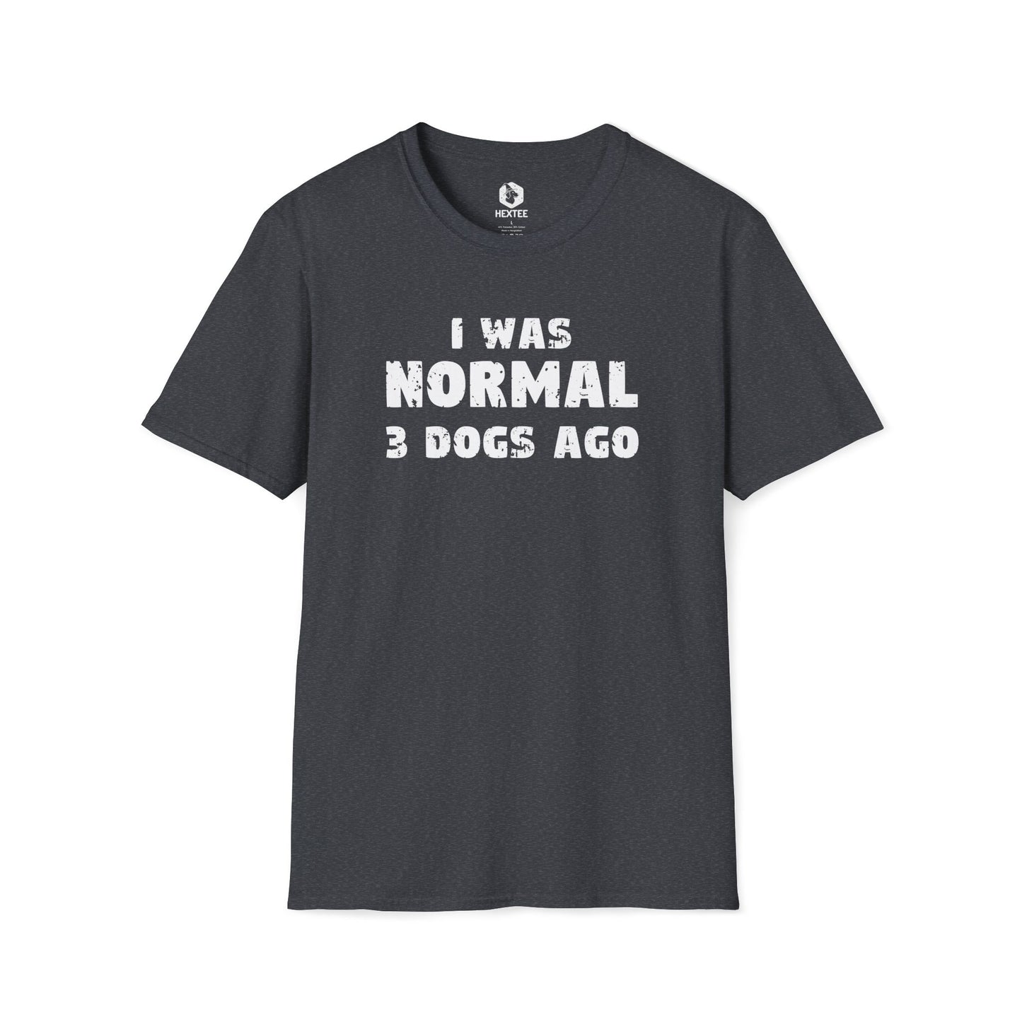 I Was Normal 3 Dogs Ago T-shirt