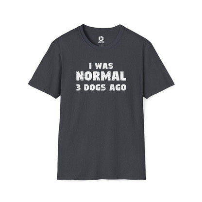 I Was Normal 3 Dogs Ago T-shirt