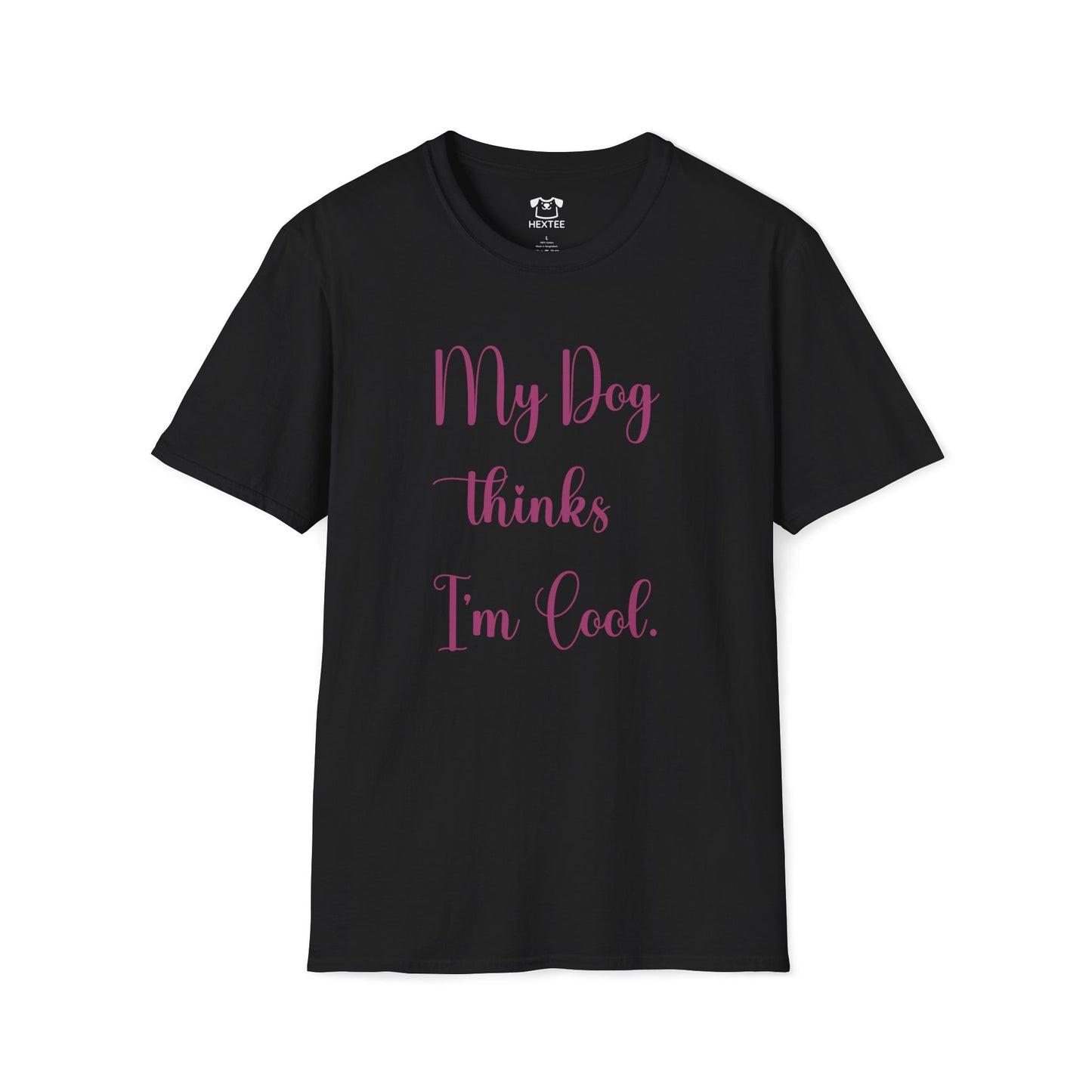 My Dog Thinks I'm Cool
