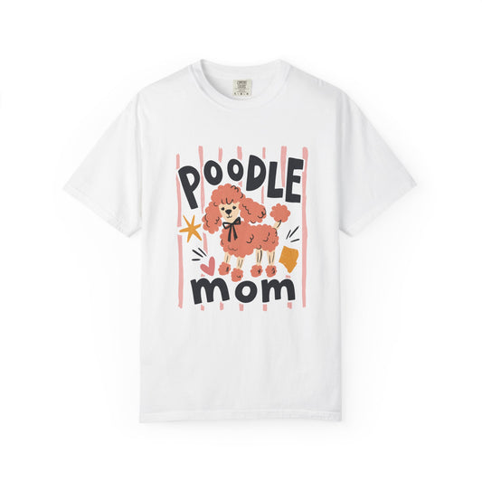 Poodle Mom - Comfort Colors Premium Tee