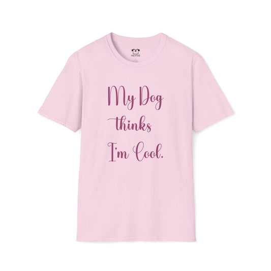 My Dog Thinks I'm Cool