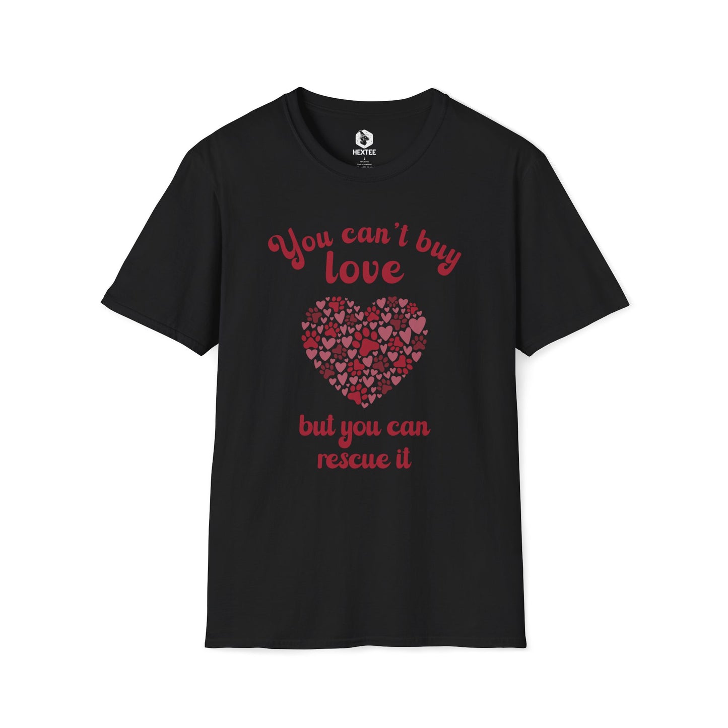 You Can't Buy Love But You Can Rescue It T-shirt