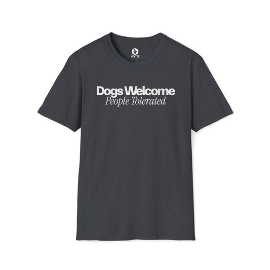 Dogs Welcome People Tolerated T-Shirt