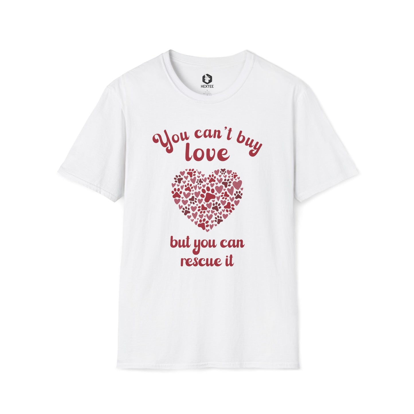 You Can't Buy Love But You Can Rescue It T-shirt