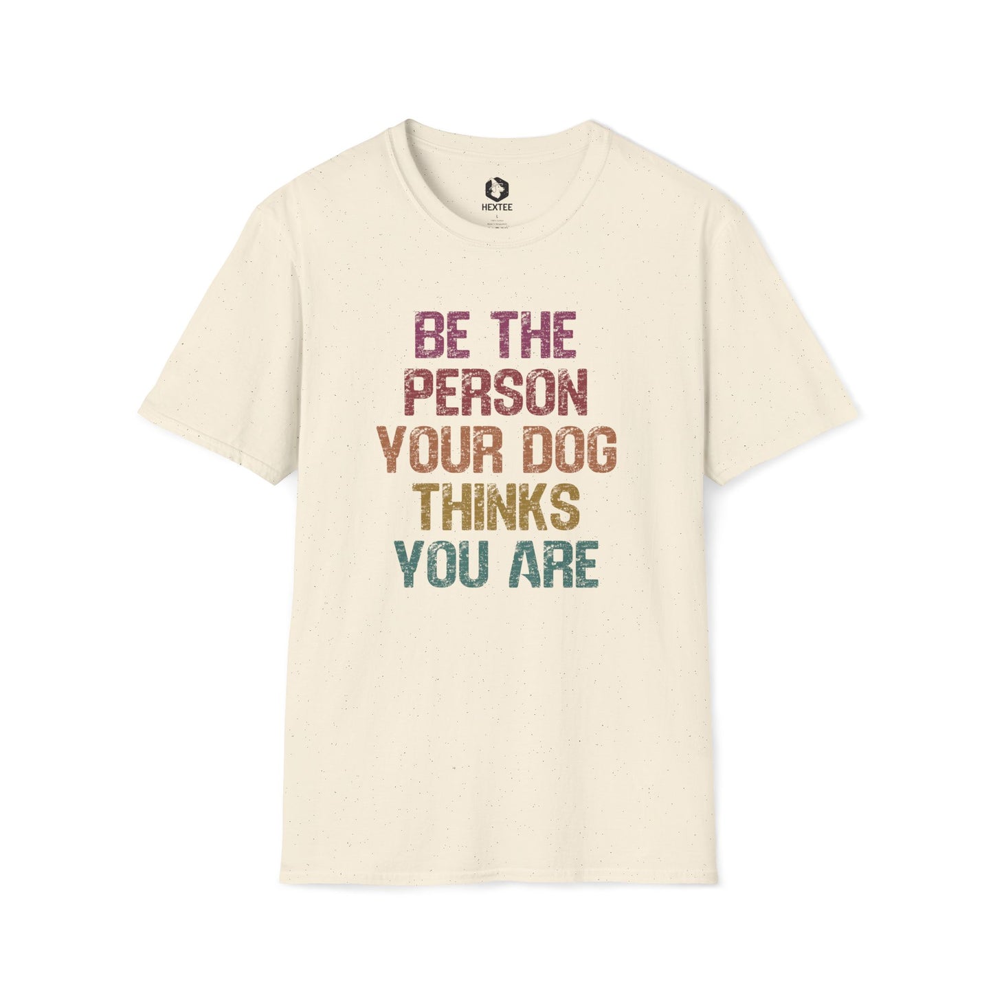Be The Person Your Dog Thinks You Are