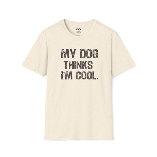 My Dog Thinks I'm Cool