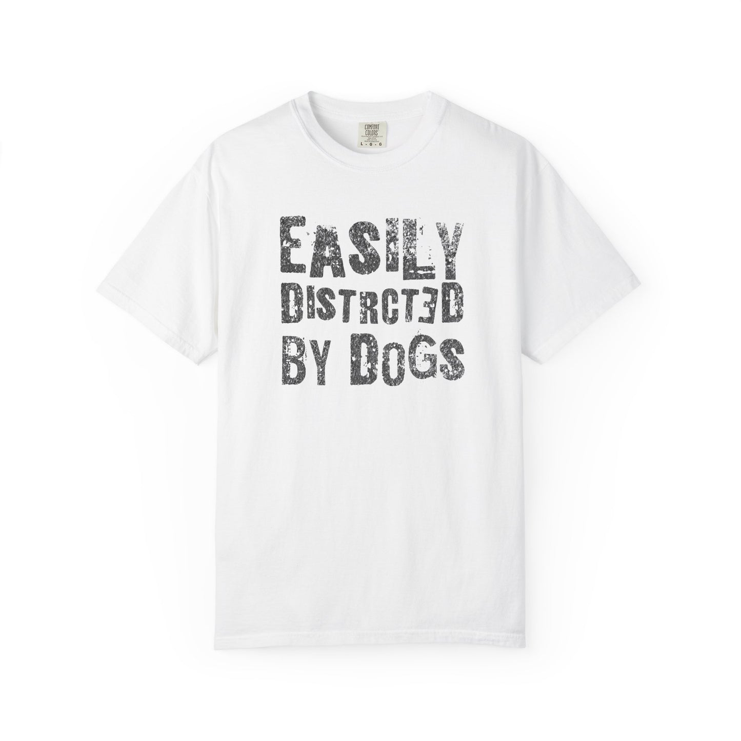 Easily Distracted By Dogs - Comfort Colors Premium Tee