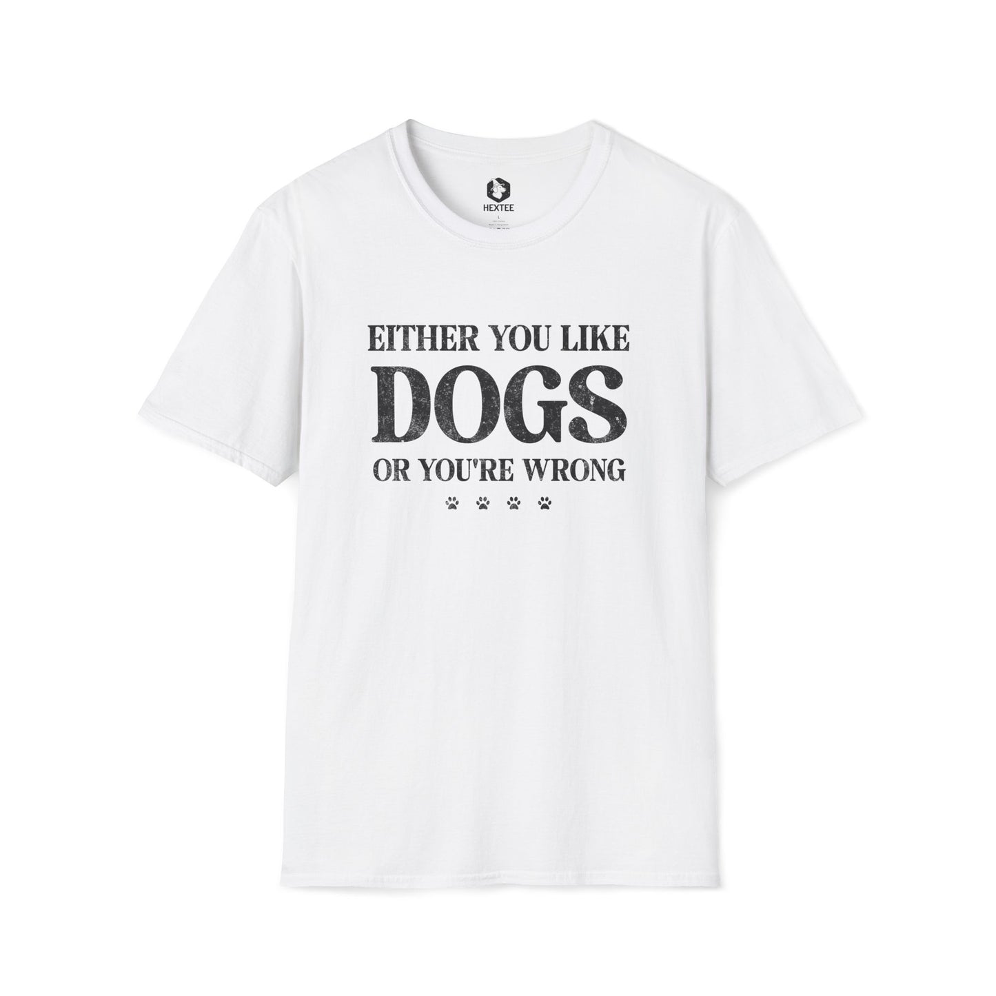 Either You Like Dogs Or You're Wrong T-shirt