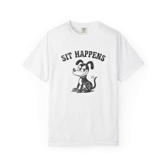 Sit Happens - Comfort Colors Premium Tee