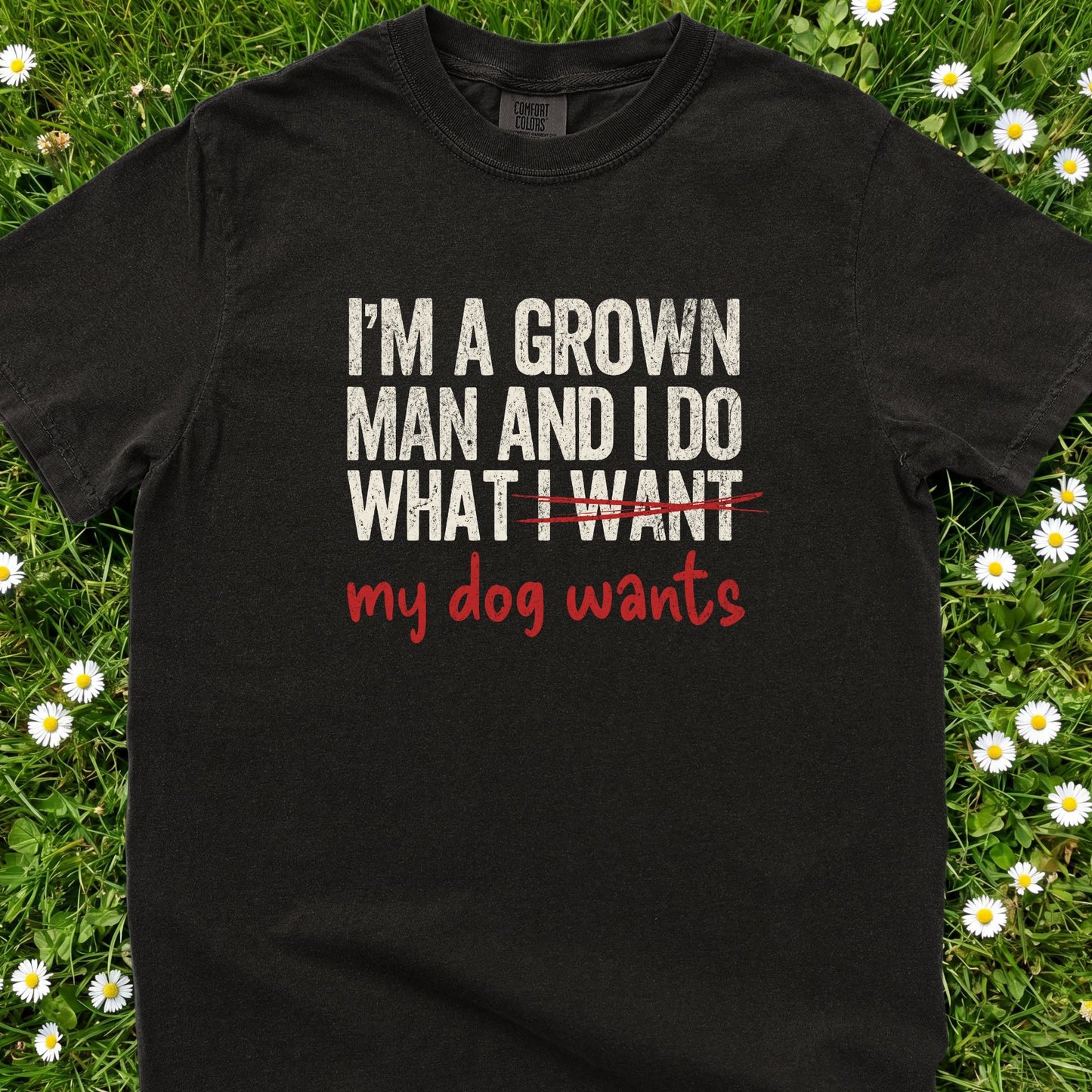 I'm A Grown Man - Comfort Colors Premium Tee