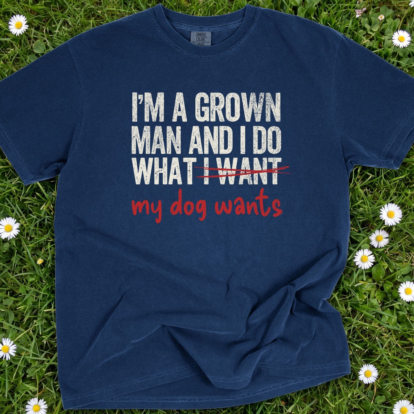 I'm A Grown Man - Comfort Colors Premium Tee
