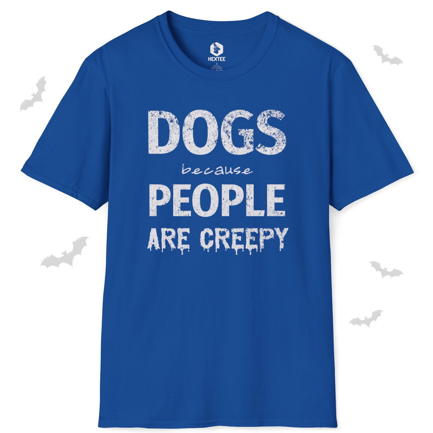 Dogs Because People Are Creepy T-shirt