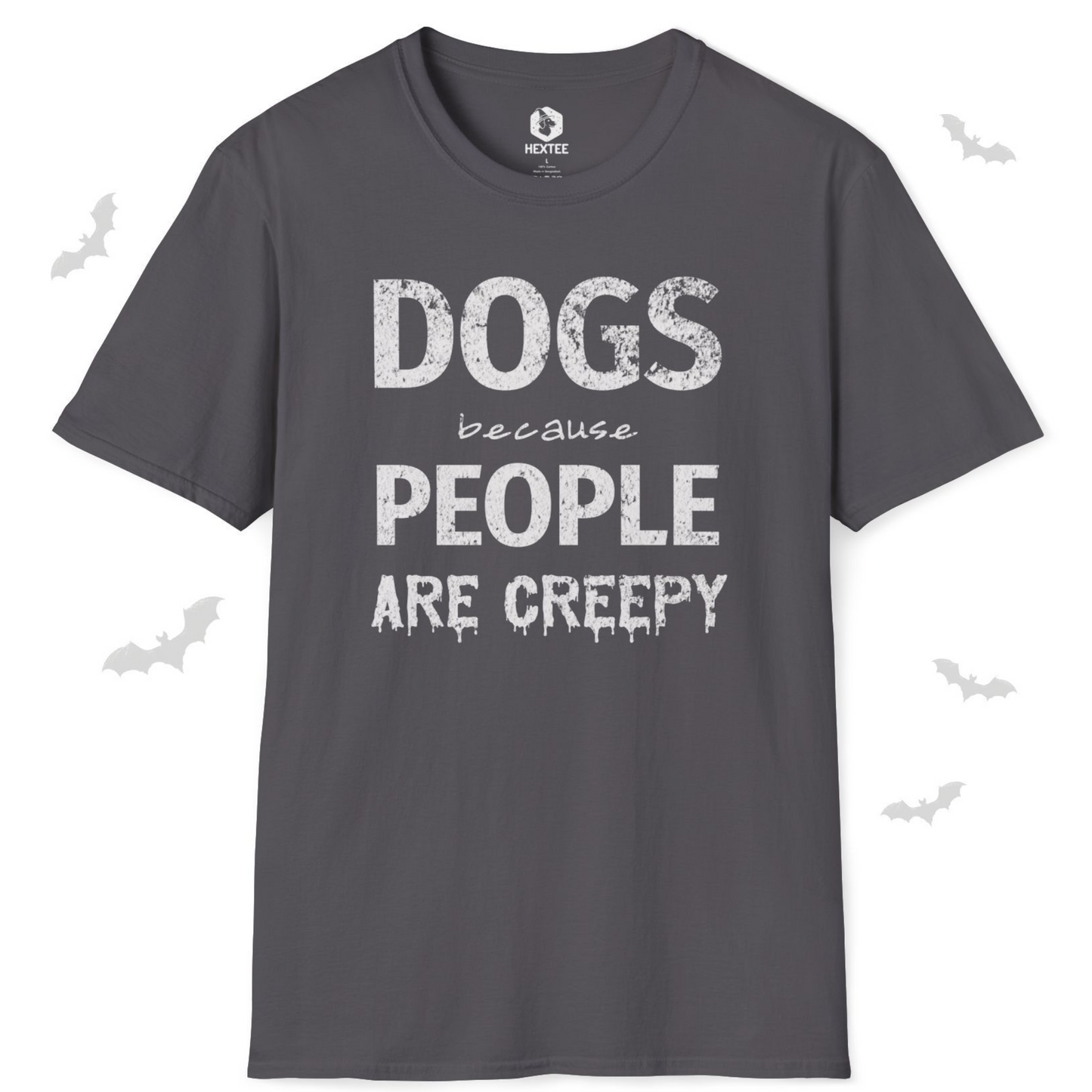 Dogs Because People Are Creepy T-shirt