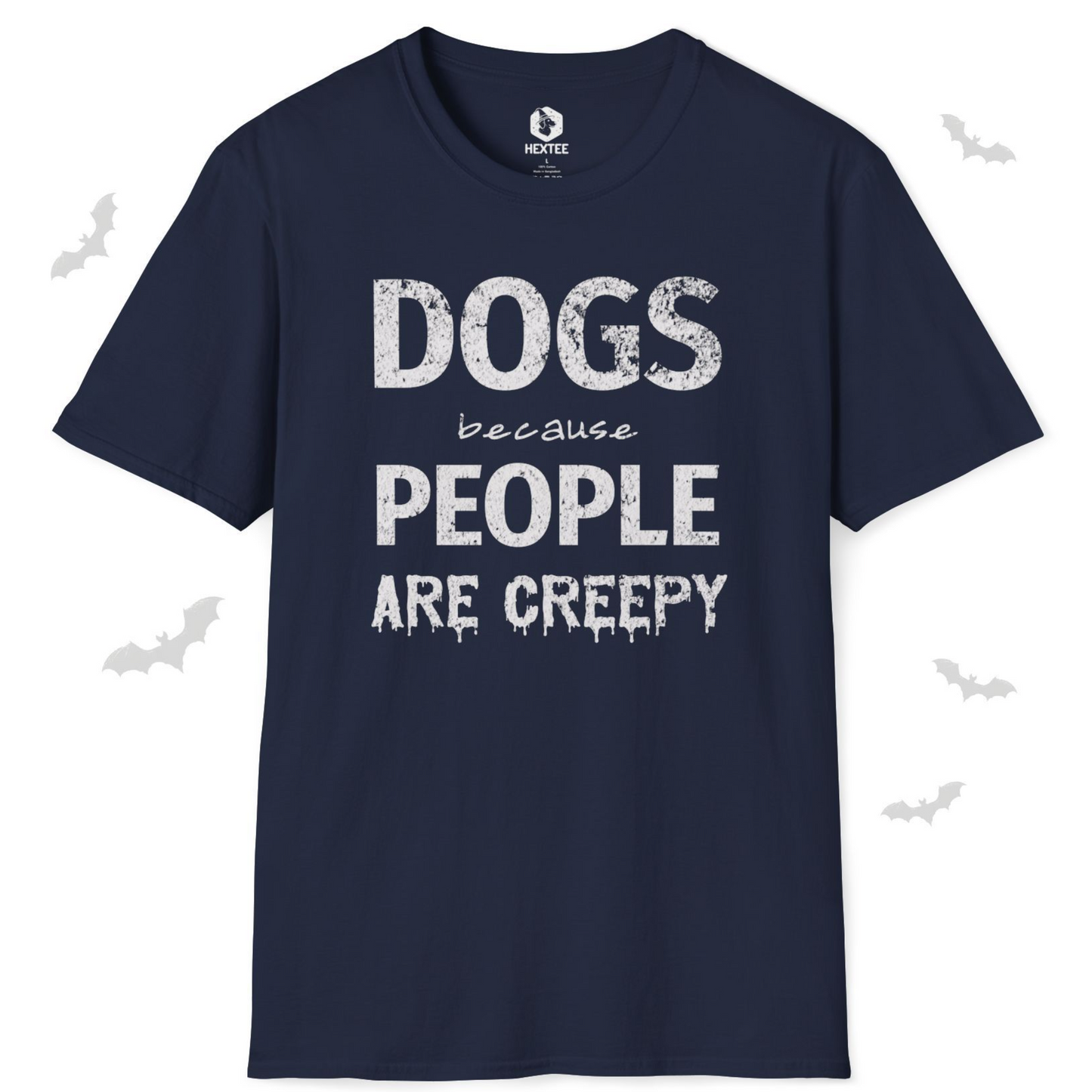 Dogs Because People Are Creepy T-shirt
