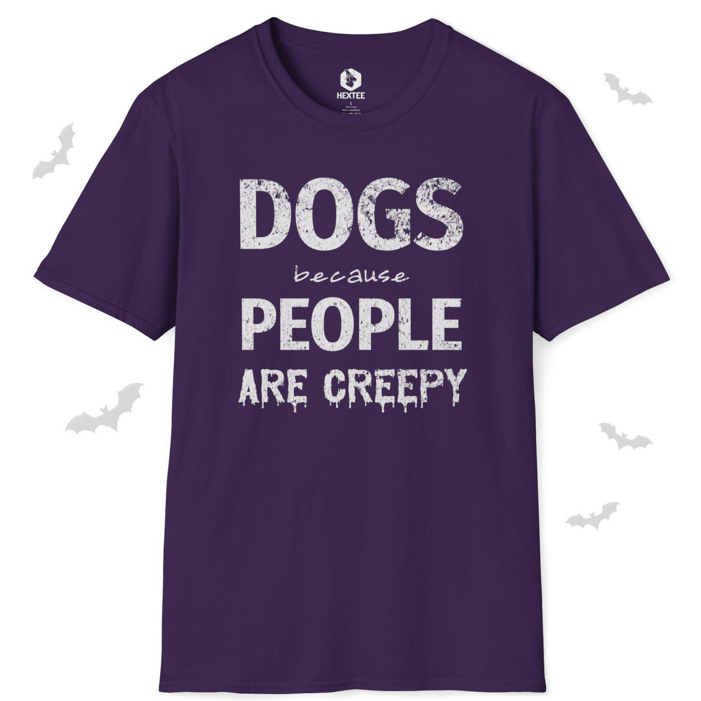 Dogs Because People Are Creepy T-shirt