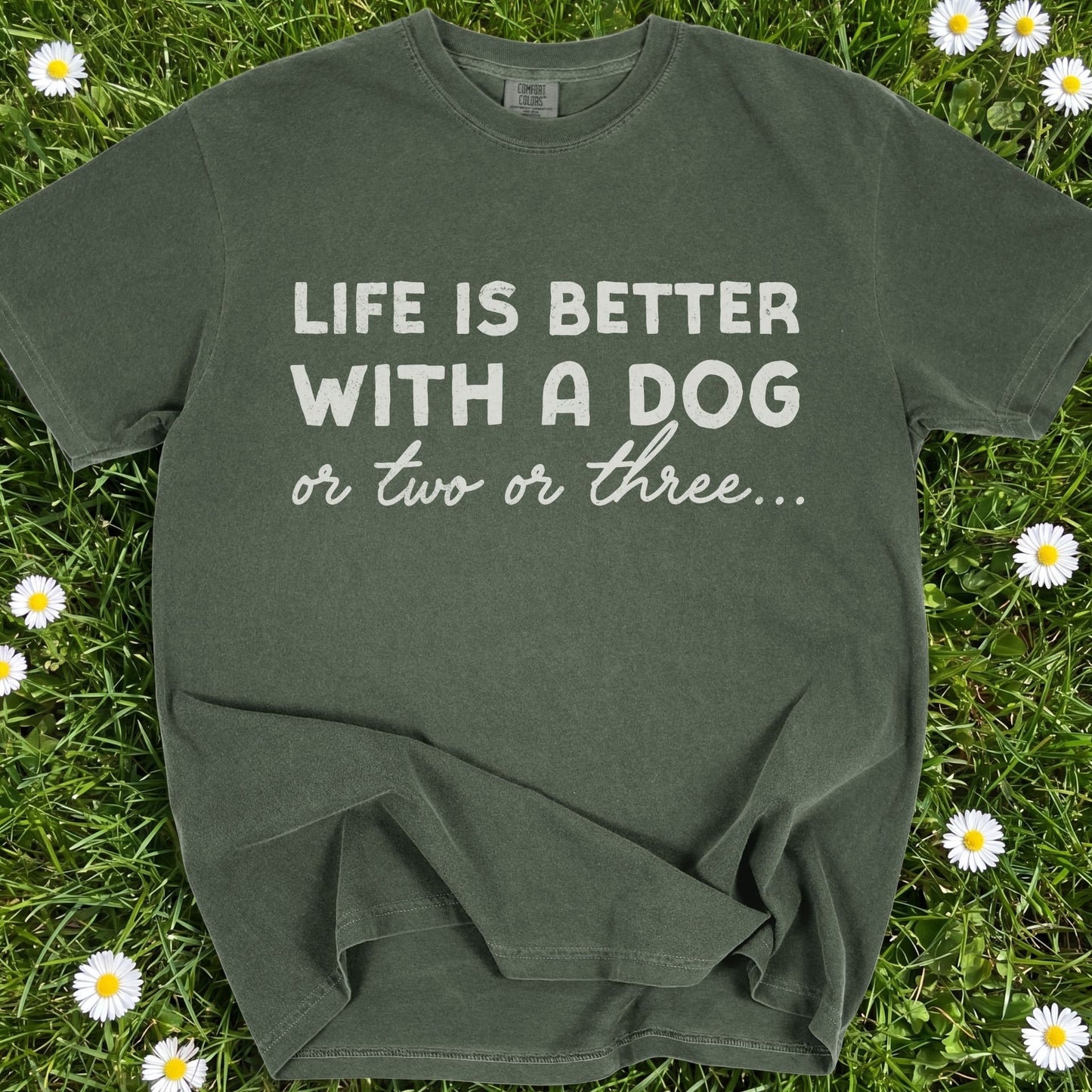 Life Is Better With A Dog - Comfort Colors Premium Tee
